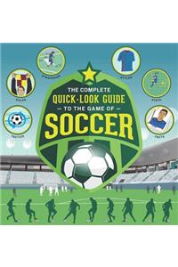 Complete Quick-Look Guide to the Game of Soccer