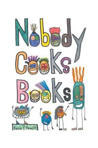 Nobody Cooks Books