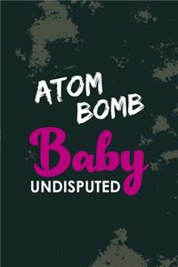 Atom Bomb Baby Undisputed: Radioactive Notebook Journal Composition Blank Lined Diary Notepad 120 Pages Paperback