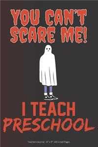 You Can't Scare Me! I Teach Preschool