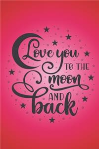 Love you to the moon and back.