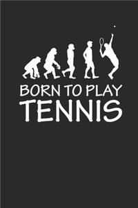 Born to Play Tennis