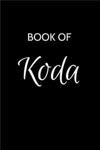 Koda Journal: A Gratitude Journal Notebook for Men Boys Fathers and Sons with the name Koda - Handsome Elegant Bold & Personalized - An Appreciation Gift - 120 Cr