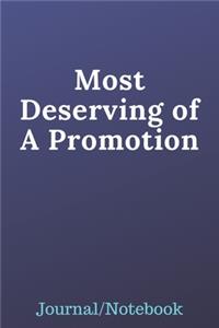Most Deserving Of A Promotion