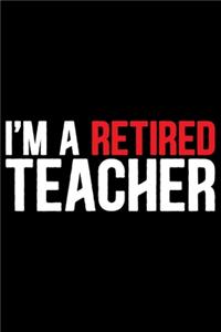 I'm A Retired Teacher