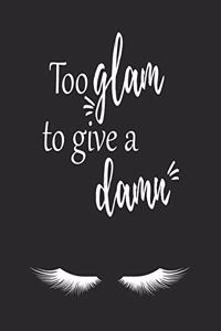 Too Glam To Give a Damn