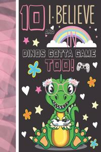 10 And I Believe In Dinos Gotta Game Too!