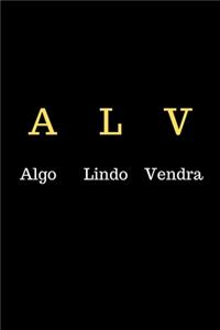 A L V Algo Lindo Vendra