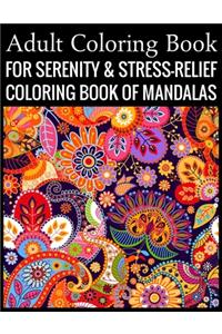 Adult Coloring Book For Serenity & Stress-Relief Coloring Book Of Mandalas