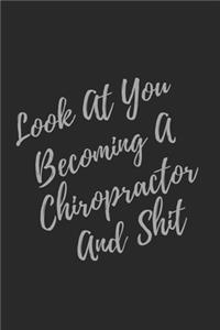 Look At You Becoming A Chiropractor And Shit