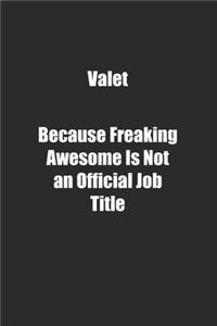 Valet Because Freaking Awesome Is Not an Official Job Title.