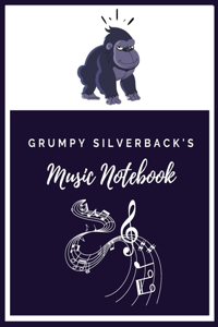 Grumpy Silverback's Music Notebook