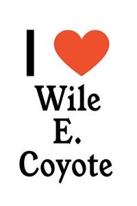 I Love Wile E. Coyote: Wile E. Coyote Designer Notebook