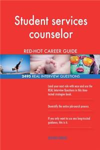 Student services counselor RED-HOT Career Guide; 2495 REAL Interview Questions