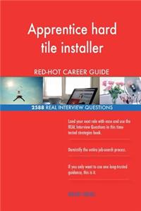 Apprentice hard tile installer RED-HOT Career; 2588 REAL Interview Questions