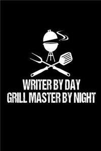 Writer By Day Grill Master By Night