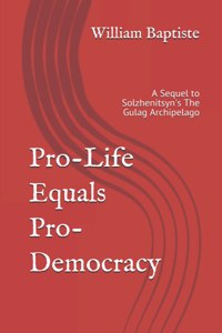 Pro-Life Equals Pro-Democracy