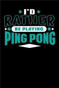 I'd Rather Be Playing Ping Pong