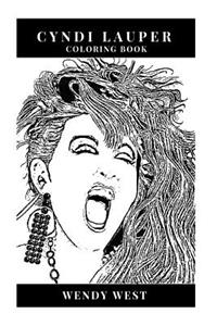 Cyndi Lauper Coloring Book: Legendary Female Rock Artist and Lgbt Activist, Multiple Grammy Award Winner and Cultural Icon Inspired Adult Coloring Book