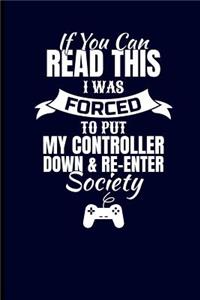 If You Can Read This I Was Forced to Put My Controller Down & Re-Enter Society