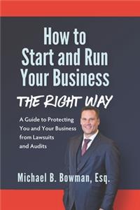 How to Start and Run Your Business The Right Way