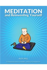 Meditation and Reinventing Yourself