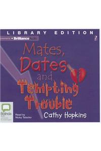 Mates, Dates and Tempting Trouble