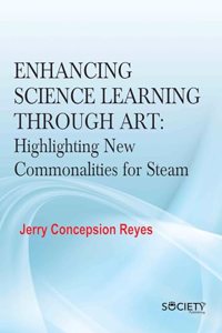 Enhancing Science Learning Through Art: Highlighting New Commonalities for Steam