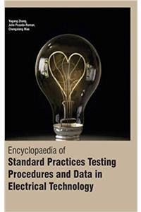 Encyclopaedia of Standard Practices Testing Procedures and Data in Electrical Technology