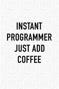 Instant Programmer Just Add Coffee