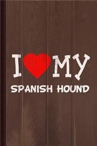I Love My Spanish Hound Dog Breed Journal Notebook