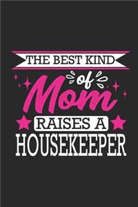 The Best Kind of Mom Raises a Housekeeper