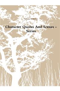 Character Quotes And Scenes - Series