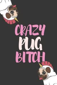 Crazy Pug Bitch