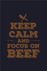 Keep Calm and Focus on Beef