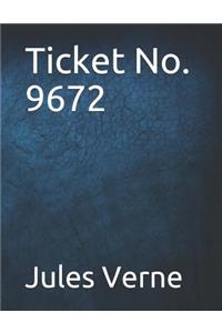 Ticket No. 9672
