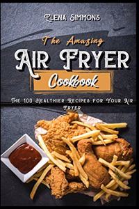 The Amazing Air Fryer Cookbook
