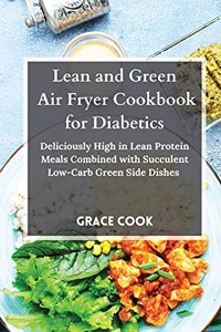 Lean and Green Air Fryer Cookbook for Diabetics
