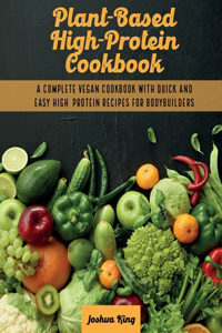 Plant-Based High- Protein Cookbook