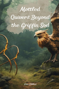 Mottled Quivers Beyond the Griffin Sod