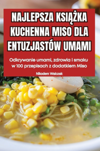 Najlepsza KsiĄŻka Kuchenna Miso Dla Entuzjastów Umami
