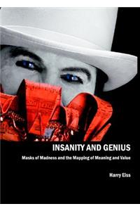 Insanity and Genius: Masks of Madness and the Mapping of Meaning and Value