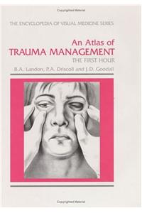 An Atlas of Trauma Management: The First Hour