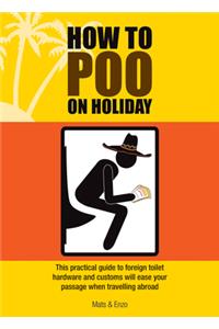 How to Poo on Holiday