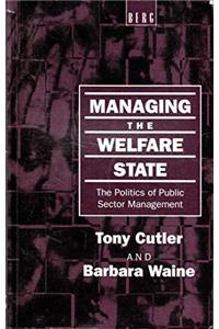 Managing the Welfare State: The Politics of Public Sector Management