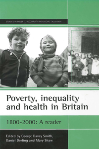 Poverty, Inequality and Health in Britain: 1800-2000