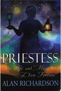 Priestess: The Life and Magic of Dion Fortune (Revised)