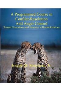 Programmed Course in Conflict-Resolution and Anger Control