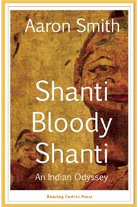 Shanti Bloody Shanti