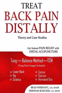 Treat Back Pain Distally: Get Instant Pain Relief with Distal Acupuncture